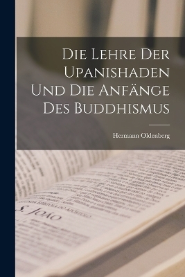 Die Lehre der Upanishaden und die Anfänge des Buddhismus