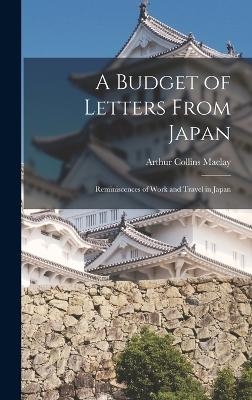 A Budget of Letters From Japan - Arthur Collins Maclay