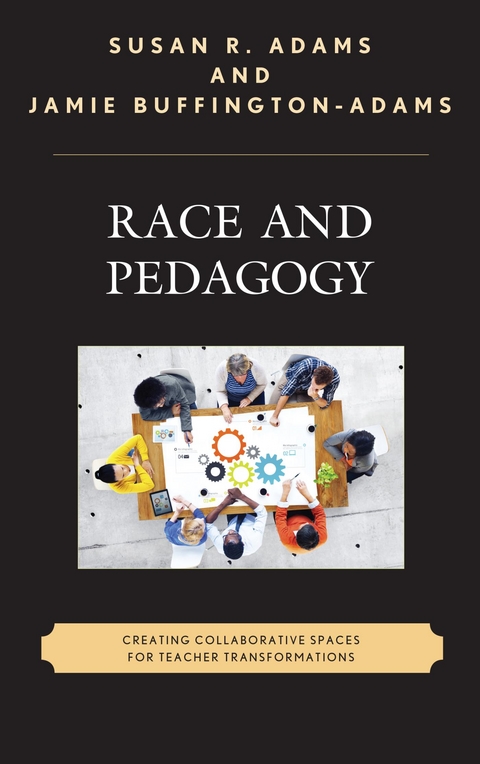Race and Pedagogy -  Susan R. Adams,  Jamie Buffington-Adams