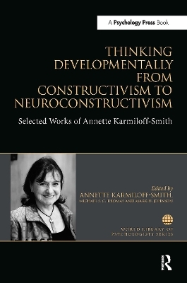 Thinking Developmentally from Constructivism to Neuroconstructivism