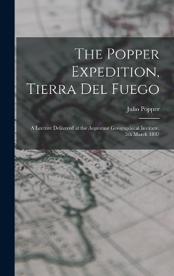 The Popper Expedition, Tierra del Fuego