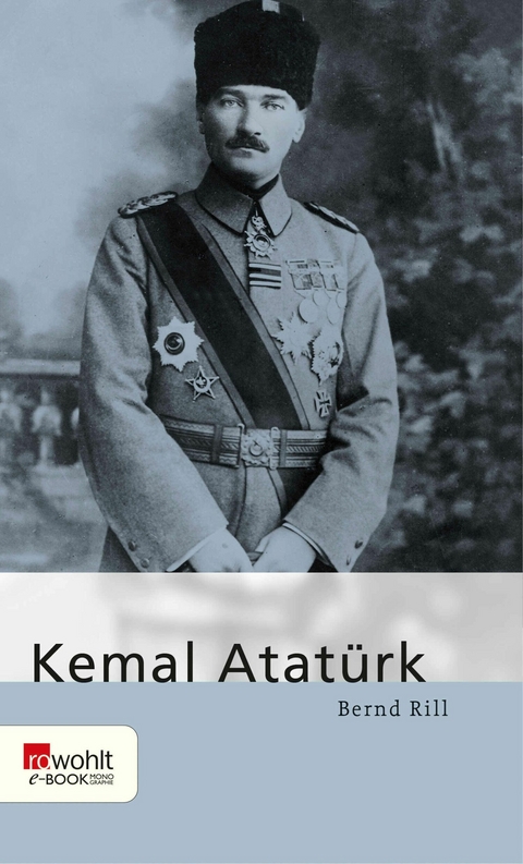 Kemal Atat&uuml;rk - Bernd Rill
