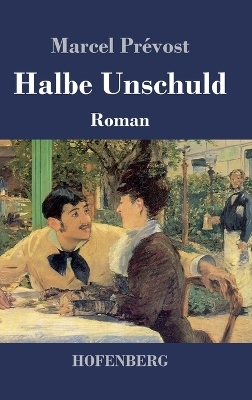 Halbe Unschuld - Marcel Pr&eacute;vost