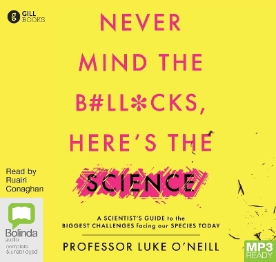 Never Mind the B#ll*cks, Here's the Science - Luke O'Neill