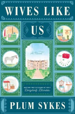 Wives Like Us - Plum Sykes