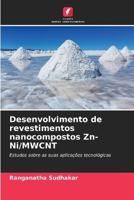 Desenvolvimento de revestimentos nanocompostos Zn-Ni/MWCNT - Ranganatha Sudhakar