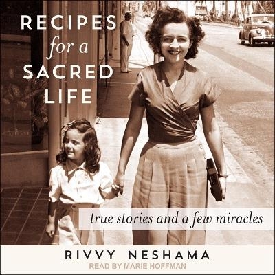 Recipes for a Sacred Life - Rivvy Neshama