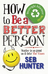 How to be a Better Person -  Seb Hunter