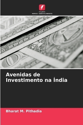 Avenidas de Investimento na &Iacute;ndia - Bharat M Pithadia