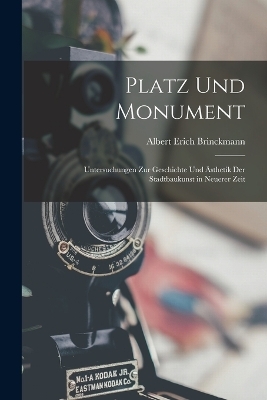 Platz Und Monument - Albert Erich Brinckmann