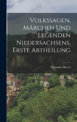 Volkssagen, Märchen und Legenden Niedersachsens, erste Abtheilung