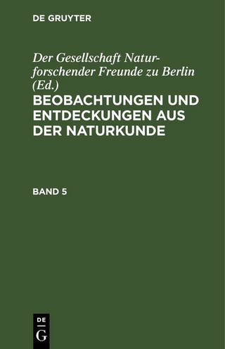 Beobachtungen und Entdeckungen aus der Naturkunde / Beobachtungen und Entdeckungen aus der Naturkunde. Band 5