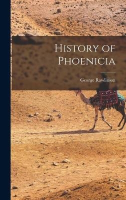 History of Phoenicia - George Rawlinson