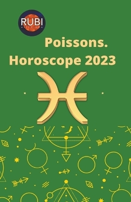 Poissons. Horoscope 2023 - Rubi Astr&oacute;logas