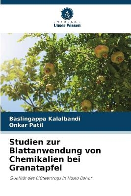 Studien zur Blattanwendung von Chemikalien bei Granatapfel - Baslingappa Kalalbandi, Onkar Patil