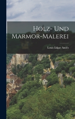 Holz- und Marmor-Malerei - Louis Edgar And&eacute;s