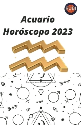 Acuario Hor&oacute;scopo 2023 - Rubi Astr&oacute;logas
