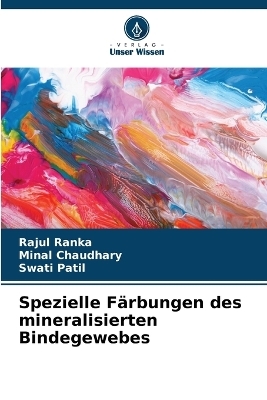 Spezielle F&auml;rbungen des mineralisierten Bindegewebes - Rajul Ranka, Minal Chaudhary, Swati Patil