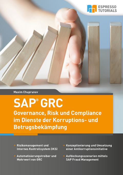 SAP GRC - Governance, Risk und Compliance im Dienste der Korruptions- und Betrugsbek&auml;mpfung - Maxim Chuprunov