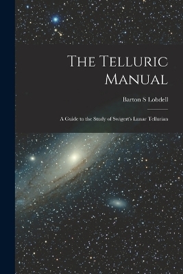 The Telluric Manual - Barton S Lobdell