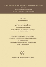 Untersuchungen &uuml;ber die Beziehung zwischen Durchblutung und Stoffaustausch im Skeletmuskel unter Ber&uuml;cksichtigung der funktionellen shunt-Durchblutung - Peter Gaehtgens