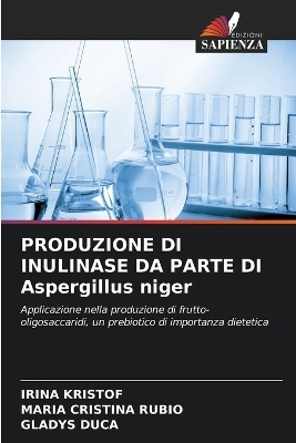 PRODUZIONE DI INULINASE DA PARTE DI Aspergillus niger - IRINA KRISTOF, Mar&iacute;a Cristina Rubio, GLADYS DUCA