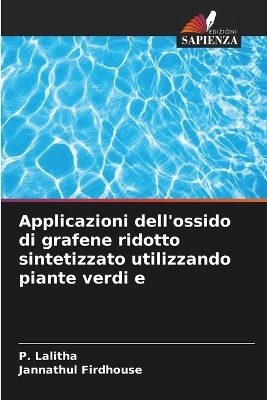 Applicazioni dell'ossido di grafene ridotto sintetizzato utilizzando piante verdi e