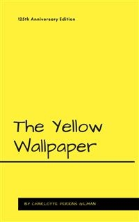 The Yellow Wallpaper