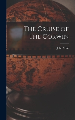 The Cruise of the Corwin - John Muir