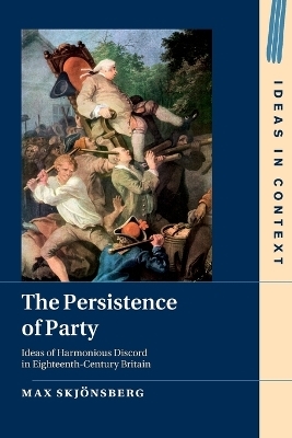 The Persistence of Party - Max Skj&ouml;nsberg
