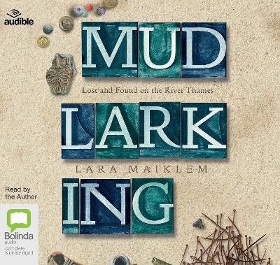Mudlarking - Lara Maiklem