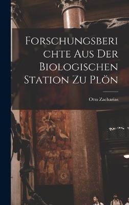Forschungsberichte aus der Biologischen Station zu Pl&ouml;n - Otto Zacharias