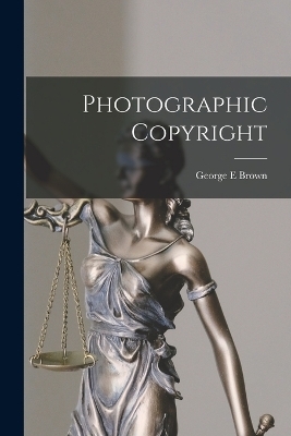Photographic Copyright - George E Brown