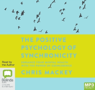 The Positive Psychology of Synchronicity - Chris Mackey