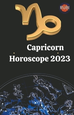 Capricorn Horoscope 2023 - Rubi Astr&oacute;logas