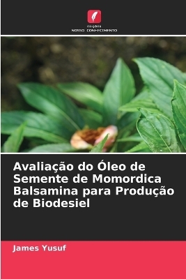 Avaliação do Óleo de Semente de Momordica Balsamina para Produção de Biodesiel