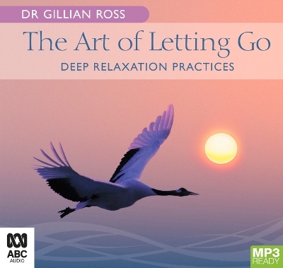 The Art of Letting Go - Dr Gillian Ross