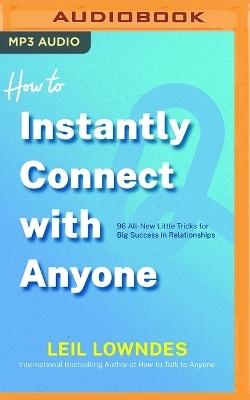 How to Instantly Connect with Anyone - Leil Lowndes