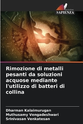 Rimozione di metalli pesanti da soluzioni acquose mediante l'utilizzo di batteri di collina