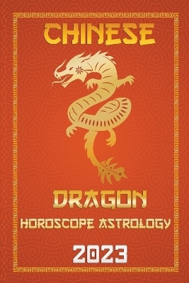 Dragon Chinese Horoscope 2023 - Ichinghun Fengshuisu