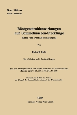 R&ouml;ntgenstrahlenwirkungen auf Commelinaceen-Stecklinge (Total- und Partialbestrahlungen) - Richard Biebl