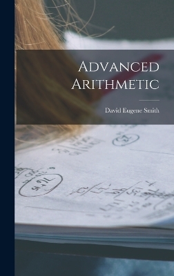Advanced Arithmetic - David Eugene Smith