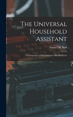The Universal Household Assistant - Samuel H Burt