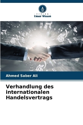 Verhandlung des internationalen Handelsvertrags - Ahmed Saber Ali