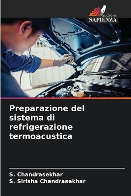 Preparazione del sistema di refrigerazione termoacustica - S Chandrasekhar, S Sirisha Chandrasekhar