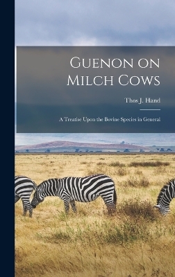 Guenon on Milch Cows - Thos J Hand