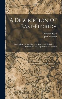 A Description Of East-florida - William Stork, John Bartram