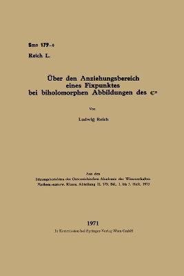 &Uuml;ber den Anziehungsbereich eines Fixpunktes bei biholomorphen Abbildungen des ℂn - Ludwig Reich