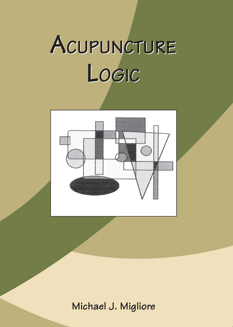 Acupuncture Logic - Michael J. Migliore