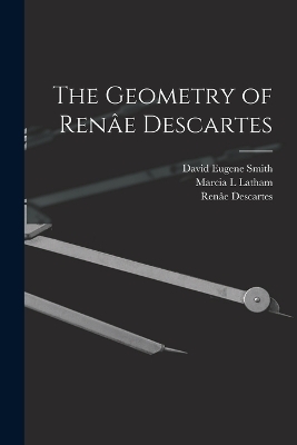 The Geometry of Renâe Descartes